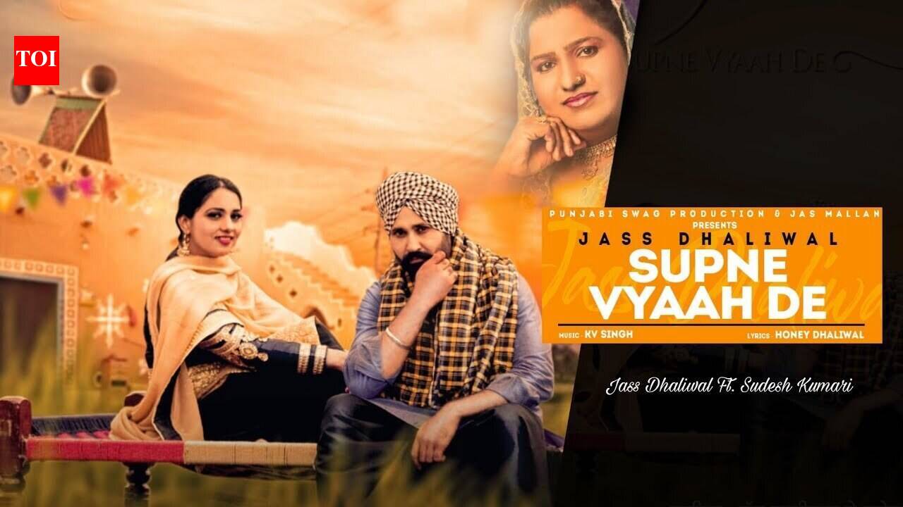 Check Out Popular Punjabi Official Music Video - 'Supne Viah De' Sung ...