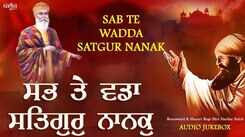 Watch Popular Punjabi Bhakti Song &lsquo;Sab Te Wadda Satgur Nanak&rsquo; Sung By Bhai Gurpreet Singh Ji (Amritsar Wale)