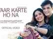 
Check Out Popular Hindi Official Music Video - 'Pyaar Karte Ho Na' Sung By Shreya Ghoshal and Stebin Ben Featuring Mohsin Khan and Jasmin Bhasin

