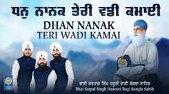 Watch Latest Punjabi Bhakti Song &lsquo;Dhan Nanak Teri Wadi Kamai&rsquo; Sung By Bhai Satpal Singh