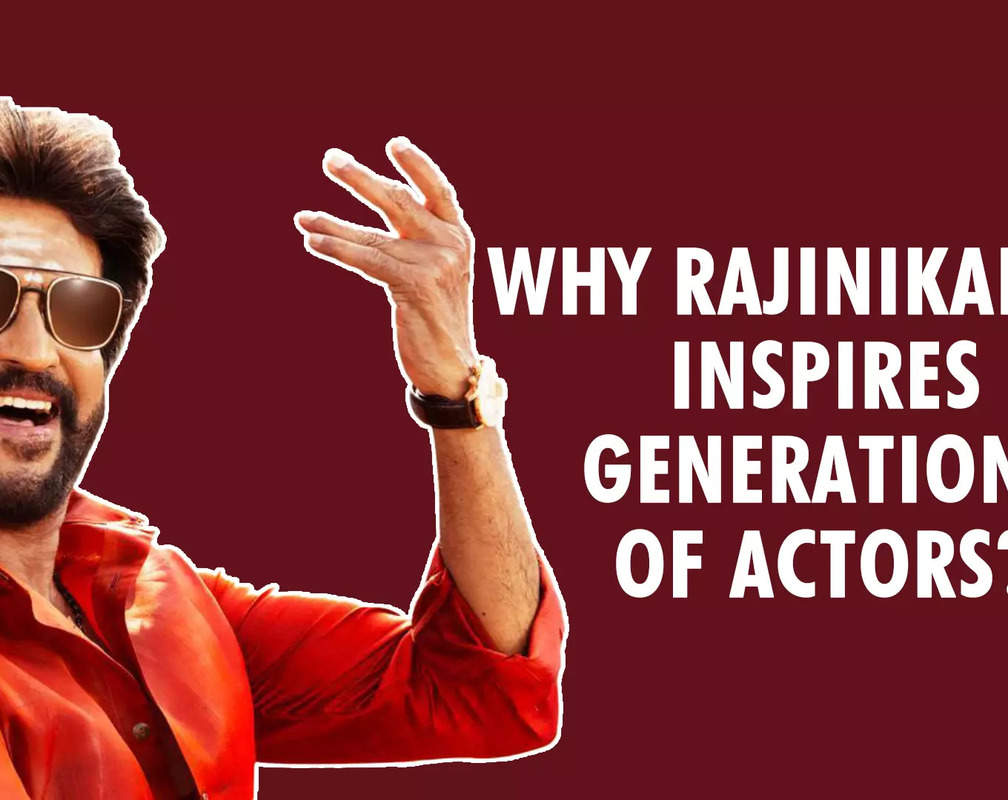 
Why Rajinikanth inspires generations of actors?
