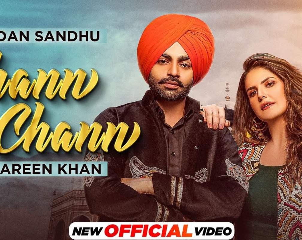 
Watch New Punjabi Song Music Video - 'Chann Chann' Sung By Jordan Sandhu Featuring Zareen Khan
