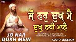 Watch Latest Punjabi Bhakti Song &lsquo;Jo Nar Dukh Mein&rsquo; Sung By Hazuri Ragi, Sri Darbar Sahib