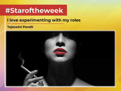#Staroftheweek: Tejaswini Pandit: I love experimenting with my roles