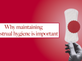 Why maintaining menstrual hygiene is important