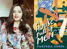 My experience of casual sexism subconsciously got interwoven in 'A House Full of Men': Parinda Joshi My experience of casual sexism subconsciously got interwoven in 'A House Full of Men': Parinda Joshi