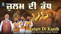 Watch Latest Punjabi Bhakti Song &lsquo;Zulam Di Kandh&rsquo; Sung By Dhadi Rachhpal Singh Pamal