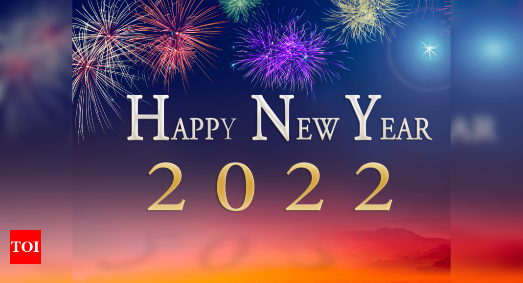 Happy New Year 2022: Best Messages, Quotes, Wishes, Images and Greetings to  share with your friends and family on New Year - Times of India