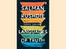 ​'Languages of Truth' by Salman Rushdie