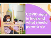 COVID signs in kids and what should parents do