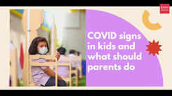 COVID signs in kids and what should parents do