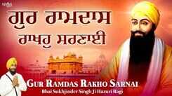 Watch Latest Punjabi Bhakti Song &lsquo;Gur Ramdas Rakho Sarnai&rsquo; Sung By Bhai Sukhjinder Singh Ji