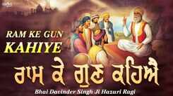 Watch Latest Punjabi Bhakti Song &lsquo;Ram Ke Gun Kahiye&rsquo; Sung By Bhai Davinder Singh Ji Hazuri Ragi