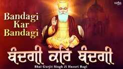 Watch Popular Punjabi Bhakti Song &lsquo;Bandagi Kar Bandagi&rsquo; Sung By Bhai Gurjit Singh Ji