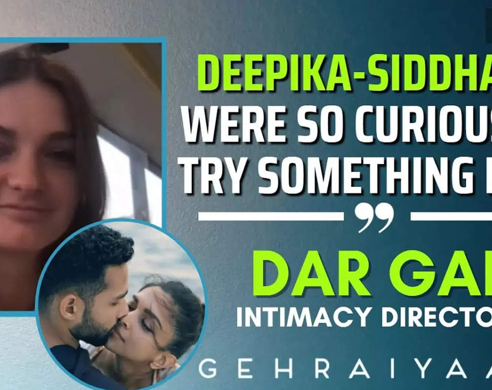 
'Gehraiyaan' intimacy director Dar Gai on bold scenes with Deepika Padukone & Siddhant Chaturvedi
