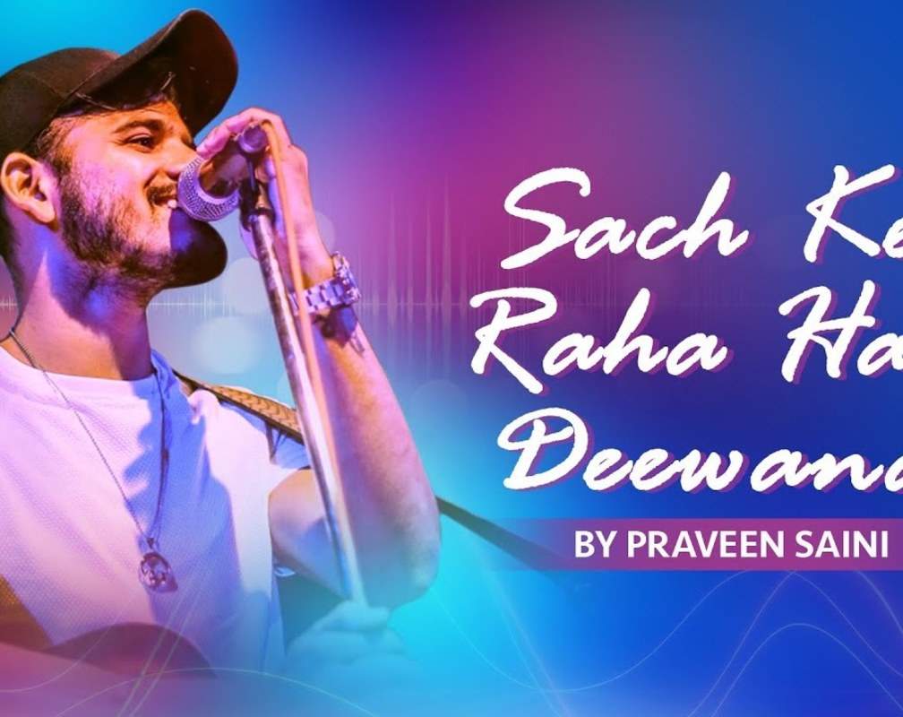 
Check Out Hindi Recreation Song Music Video - 'Sach Keh Raha Hai Deewana' Sung By Praveen Saini
