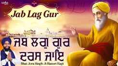 Watch Popular Punjabi Bhakti Song &lsquo;Jab Lag Gur Daras&rsquo; Sung By Bhai Jora Singh Ji