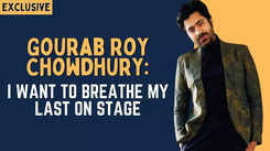 I want to breathe my last on stage: Gourab Roy Chowdhury