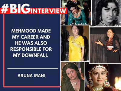 Aruna Irani: Mehmood made my career and he was also responsible for my downfall - #BigInterview!