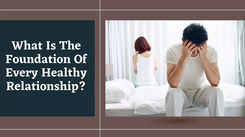 What Is The Foundation Of Every Healthy Relationship