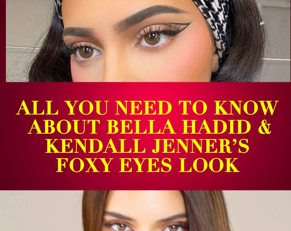 
All You Need To Know About Bella Hadid & Kendall Jenner’s Foxy Eyes Look
