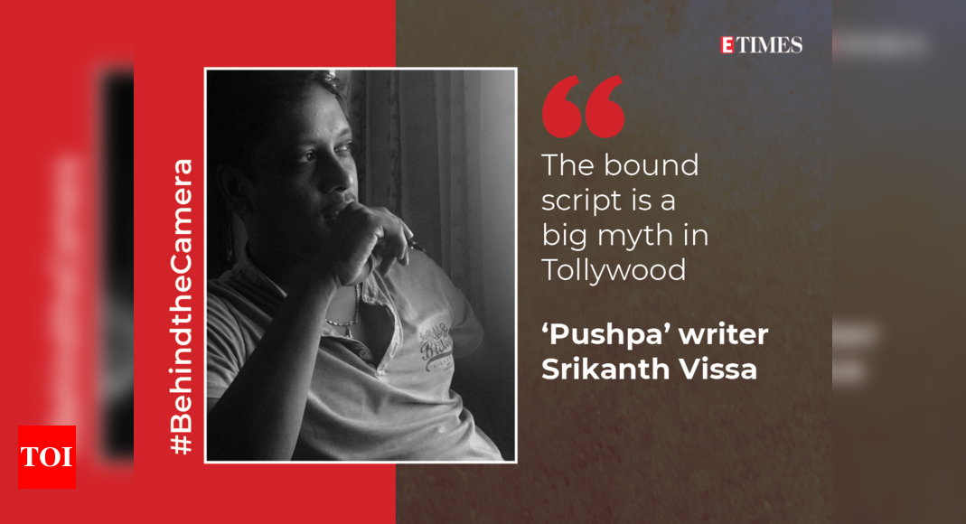 ‘Pushpa’ writer Srikanth Vissa: ‘Pushpa-The Rule’ will be bigger and better than the first part – #BehindTheCamera – Times of India