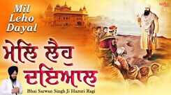 Watch Latest Punjabi Bhakti Song &lsquo;Mil Leho Dayal&rsquo; Sung By Bhai Sarwan Singh Ji Khalsa