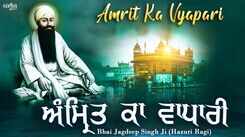 Watch Popular Punjabi Bhakti Song &lsquo;Amrit Ka Vyapari&rsquo; Sung By Bhai Jagdeep Singh Ji