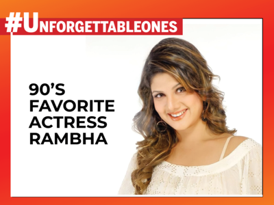 #UnforgettableOnes: 90's favorite actress Rambha