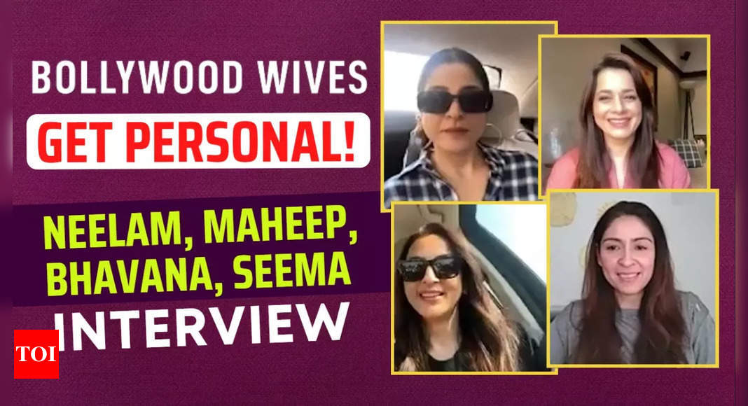 Bollywood Wives – Neelam, Maheep Kapoor, Bhavana Panday, Seema Khan – Get Personal! Exclusive Interview – Times of India