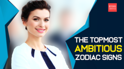 The topmost ambitious zodiac signs