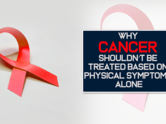 Why cancer shouldn’t be treated based on physical symptoms alone