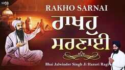 Watch Latest Punjabi Bhakti Song &lsquo;Rakho Sarnai&rsquo; Sung By Bhai Jalwinder Singh Ji Hazuri Ragi