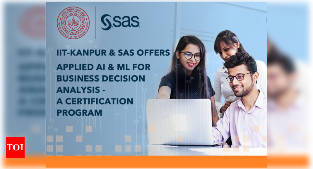 SAS India in collaboration with IIT Kanpur launches a one-year certification in Applied AI & ML for Business & Decision Analysis – Times of India
