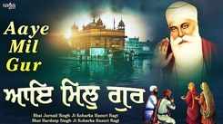Watch Latest Punjabi Bhakti Song ‘Aaye Mil Gur' Sung By Bhai Jarnail Singh Ji & Bhai Hardeep Singh Ji Koharka