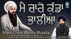 Watch Latest Punjabi Bhakti Song ‘Main Chare Kunda Bhaalia' Sung By Bhai Davinder Singh