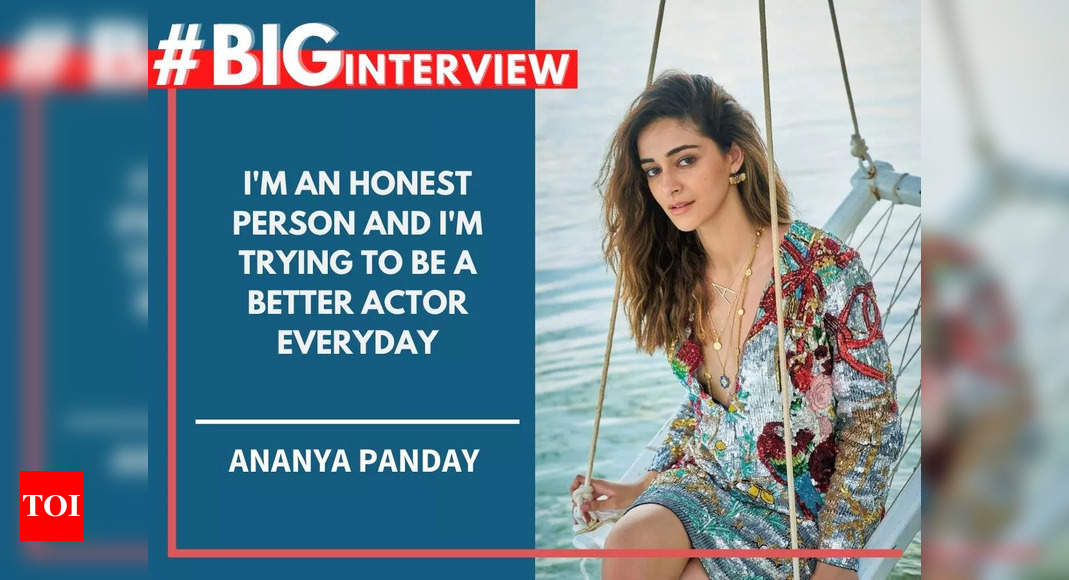 Ananya Panday: I’m an honest and I’m trying to be a better actor every day – #BigInterview – Times of India ►
