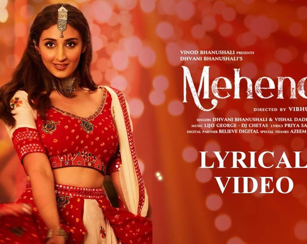 
Check Out New Hindi Lyrical Song Music Video - 'Mehendi' Sung By Dhvani Bhanushali And Vishal Dadlani
