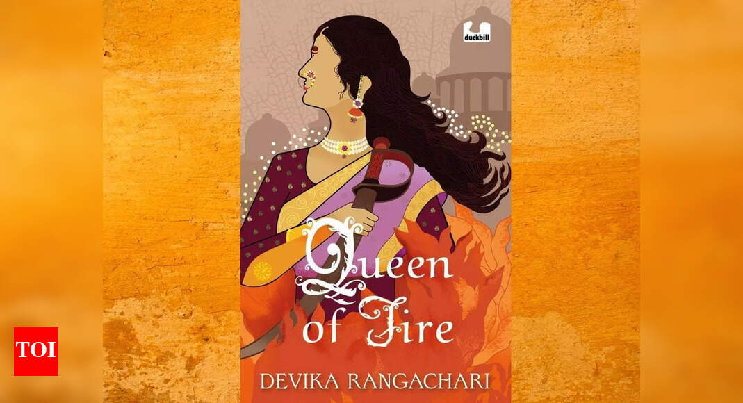 Micro review: 'Queen of Fire' by Devika Rangachari - Times of India