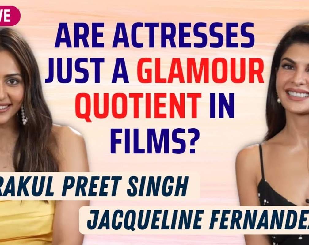 
Rakul Preet Singh & Jacqueline Fernandez on Attack –Part 1 | Actresses being touted as 'glamour quotient'
