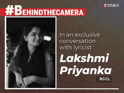 #BehindTheCamera! Lyricist Lakshmi Priyanka: Never thought that I would become a songwriter