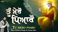 Watch Latest Punjabi Bhakti Song ‘Tu Mero Pyaro' Sung By Bhai Jaskaran Singh Ji Patiala Wale