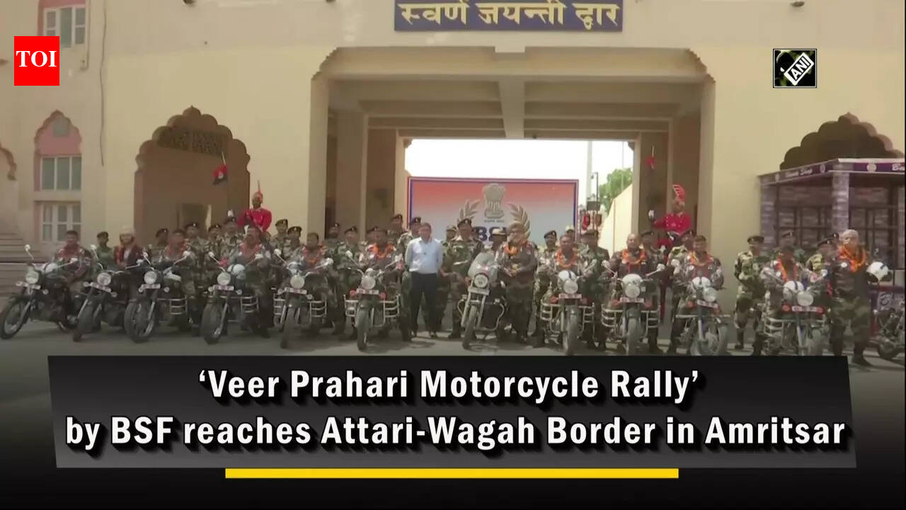 bsf: ‘Veer Prahari Motorcycle Rally’ by BSF reaches Attari-Wagah Border ...