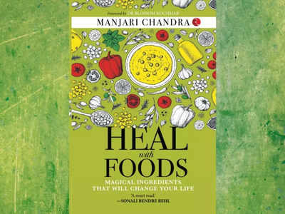 Micro review: 'Heal with Foods' by Manjari Chandra