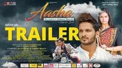Aasha - Official Trailer