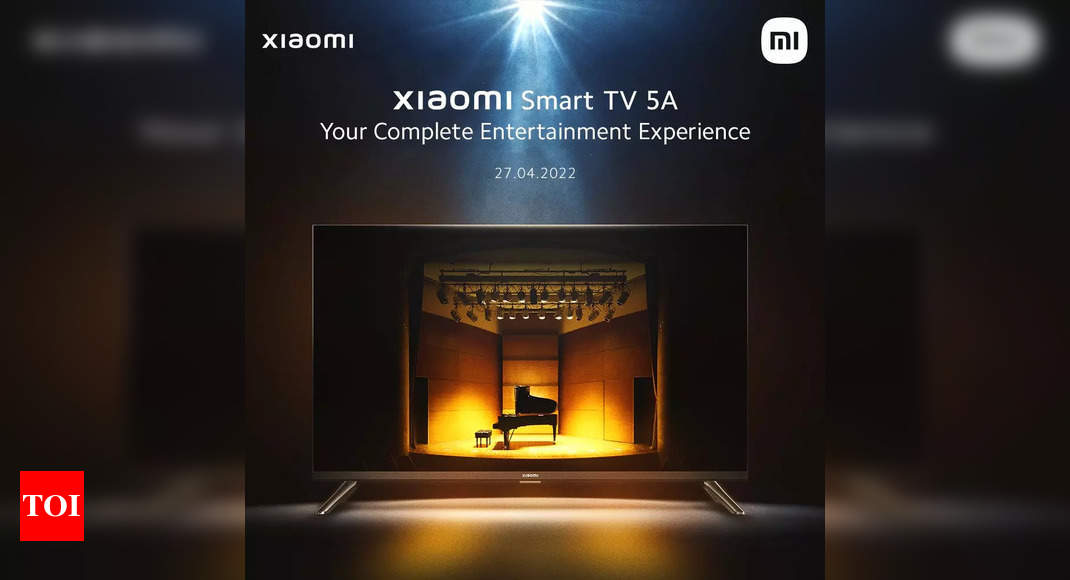 Xiaomi Smart TV 5A to launch in India on April 27 – Times of India