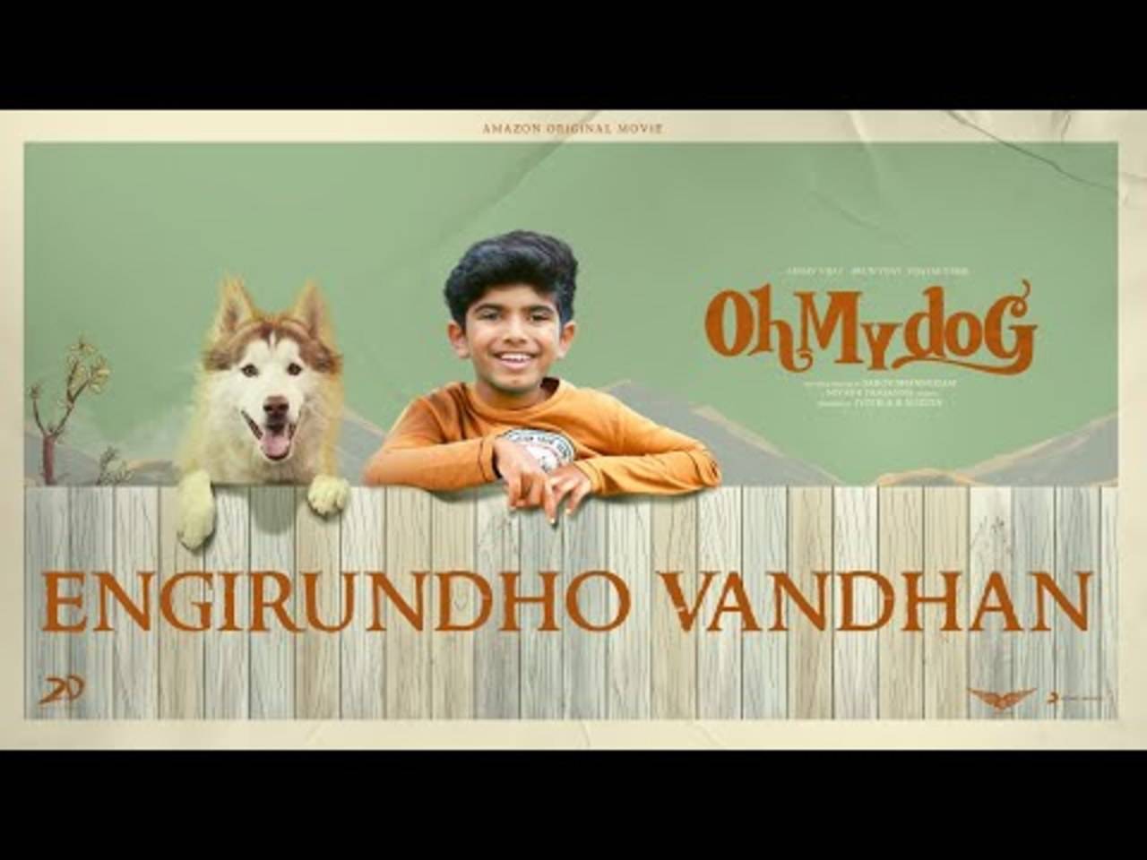 Oh My Dog | Song - Engirundho Vandhaan (Lyrical)