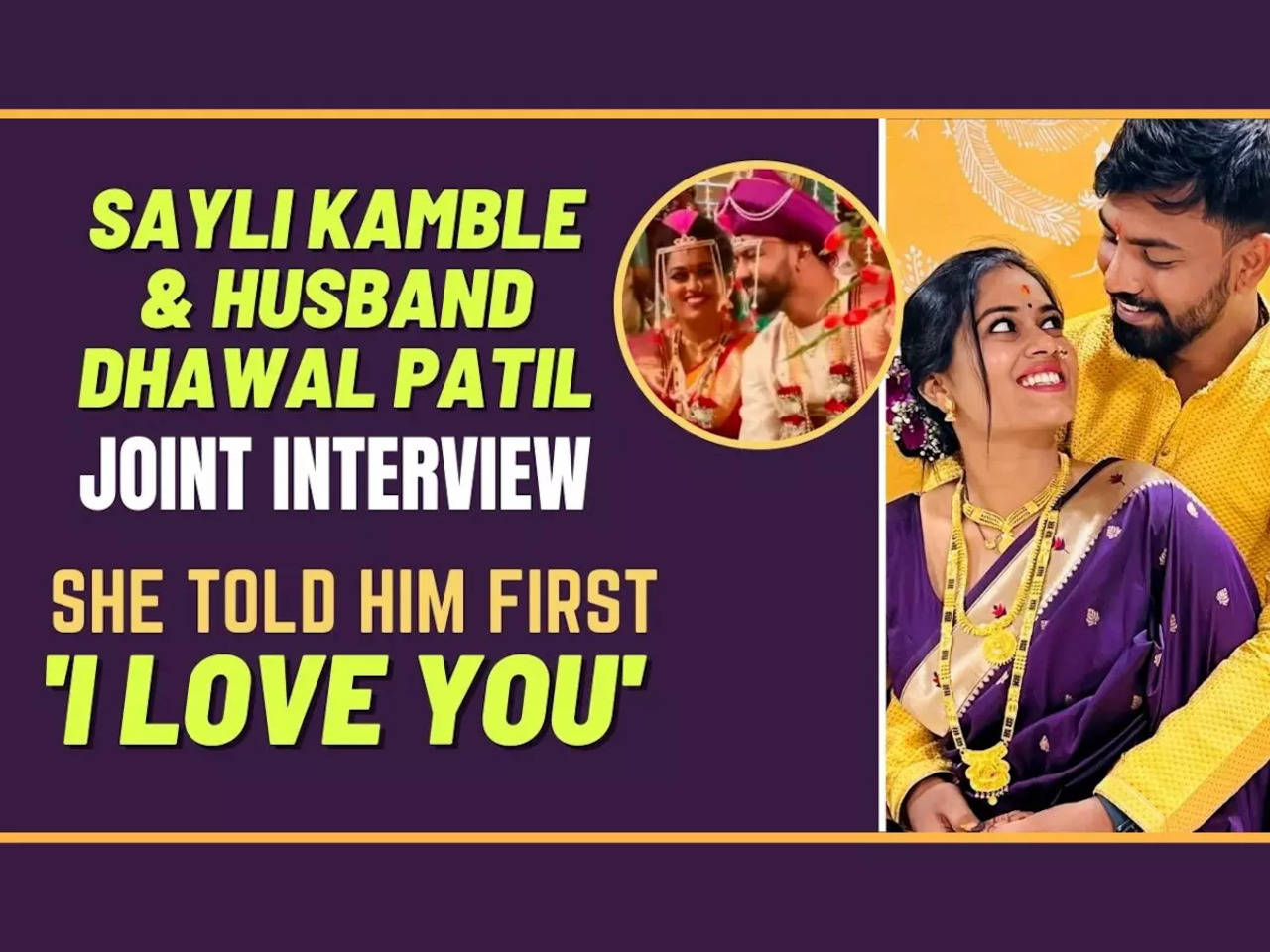 Sayli Kamble-Hubby Dhawal Patil Joint Interview: Reveals, she told ...