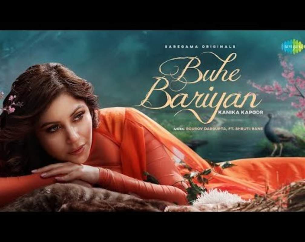
Watch New Hindi Song - 'Buhe Bariyan' Sung By Kanika Kapoor
