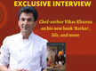 
I believe there is nothing more sustainable than literature: Chef-author Vikas Khanna

